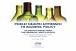 Public Health Approach to Alcohol Policy › library › publications › year › ... · Public health approach to alcohol policy: an updated report from the Provincial Health Ofﬁcer,