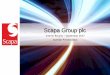 Scapa Group plc · Scapa Group plc Interim Presentation HEALTHCARE Despite challenging wound care market, expect to deliver growth organically and through acquisitions Pipeline continues