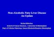 Non-Alcoholic Fatty Liver Disease An Update · 2013-01-24 · Non-Alcoholic Fatty Liver Disease First described in 1980 •Ludwig et al. Non-alcoholic steatohepatitis: Mayo Clinic