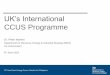 UK’s International CCUS Programme€¦ · Background: UK’s International Climate Finance (ICF) Since 1990, the UK has reduced its emissions by 42% whilst growing its economy by