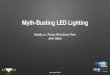 Myth-Busting LED Lighting - Australiamarketing.barbizon.com/acton/attachment/1882/f-038e/1...Myth-Busting LED Lighting LED Myth #1 LED Lights are SO Different from my Legacy lights