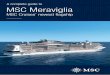 A complete guide to MSC Meraviglia A COMPLETE GUIDE TO MSC MERAVIGLIA | 3 170 Nationalities welcomed 86 Countries visited around the world 17,778 On-board and on-shore employees 25,000