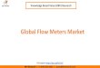 Global Flow Meters Market - thebusinesstimes.com€¦ · Global Flow Meters Market – Growth Potential XX XX XX XX $9.8 billion by 2023 2017 Global Flow Meters Market size is expected