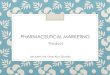 Pharmaceutical Marketing - philadelphia.edu.jo · Branding The process by which companies distinguish their products from the competitors by developing distinctive names, packaging