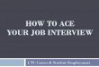 HOW TO ACE YOUR JOB INTERVIEW · ace this question Make a list of your skills and accomplishments ... To ace the interview you should answer . Y OU COULD RESPOND ... Recognize Behavioral
