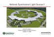 National Synchrotron Light Source IIprojectx-docdb.fnal.gov/cgi-bin/RetrieveFile?docid... · National Synchrotron Light Source II The world’s finest capabilities for x-ray imaging