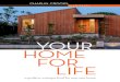 YOUR HOME FOR LIFE - Chaplin Crooks Architects · YOUR a guide to writing a brief for your new home HOME FOR LIFE