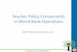 Teacher Policy Components in World Bank Operations 6a_Trembley__B… · Project Design: Results Frameworks Over the past ten years 64 out of 68 projects with teacher components have