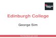 Edinburgh College - eduBuzz.org€¦ · Edinburgh College offers degree courses which you can complete at Edinburgh College within ... Heriot-Watt University ... Napier University