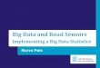 Big Data and Road Sensors · Data journalism and (almost) real time statistics . Respond to . current events . Within two days! Statistics Netherlands and Big Data . Big Data Research