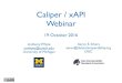 Caliper / xAPI Webinar - Apereo · 10/19/2016  · Caliper event / xAPI statement actor action object eventTime optional xAPI statement Caliper event actor verb object id stored Caliper