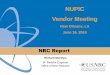 NUPIC Vendor Meeting - nrc.gov › docs › ML1016 › ML101650502.pdf · 2nd NRC Vendor Oversight Workshop •Tomorrow, Thursday, June 17th –Registration will begin this afternoon