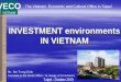 VECO The Vietnam Economic and Cultural Office in …...VECO Vietnam IV. Prospect for invest in Vietnam 2. Address for information and contact 1. The Vietnam Economic & Cultural Office