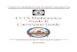 CCLS Mathematics Grade K Curriculum CCLS Mathematics Grade K Curriculum Guide THIS HANDBOOK IS FOR THE