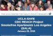 UCLA-SAFE CDC REACH Project Smokefree Apartments Los ...publichealth.lacounty.gov/mch/AsthmaCoalition/docs/Meeting Documents... · CDC REACH Project Smokefree Apartments Los Angeles