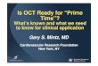 Is OCT Ready for Is OCT Ready for â€œâ€œPrime Prime â€¢ Complications â€“ dissections, intramural hematomas,