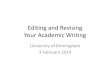Editing and Revising Your Academic Writing › as › studentservices › ...Editing and Revising Your Academic Writing University of Birmingham 3 February 2014 I am going to write