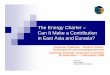 The Energy Charter – Can It Make a Contribution in …The Energy Charter – Can It Make a Contribution in East Asia and Eurasia? Eurasian Pipelines – Road to Peace, Development