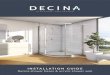 INSTALLATION GUIDE - Decina Bathroomware...installation of an optional Decina shower screen, the floor area under the shower base must be flat and level to within 2mm over the width