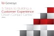 5 Steps to Building a Customer Experience Driven Contact ...docs.media.bitpipe.com/io_12x/io_128783/item_1282349/5 Steps to... · take in other events, determine next best actions,