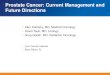 Prostate Cancer: Current Management and Future Directionsweb.brrh.com › msl › GrandRounds › 2017 › GrandRounds_051617... · 2017-05-16 · Prostate Cancer: Current Management