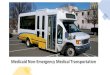 Medicaid Non-Emergency Medical Transportation€¦ · Non-emergency medical transportation (NEMT) is an important benefit for Medicaid beneficiaries who need to get to and from medical
