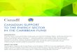CANADIAN SUPPORT TO THE ENERGY SECTOR IN THE CARIBBEAN FUND · The Canadian Support to the Energy Sector in the Caribbean (CSES-C) Fund was established in 2016 to ... • CDB will
