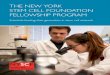 THE NEW YORK STEM CELL FOUNDATION FELLOWSHIP PROGRAM · The New York Stem Cell Foundation Fellowship Program supports at critical junctures in their careers the most talented young
