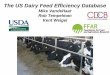 The US Dairy Feed Efficiency Database€¦ · The US Dairy Feed Efficiency Database Mike VandeHaar Rob Tempelman Kent Weigel. Grant Number 2011-68004-30340: Genomic Selection and