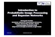 Introduction to Probabilistic Image Processing and Bayesian … › ... › 08 › papers08 › bayes1.pdf · 2018-02-11 · Probabilistic Image Processing and Bayesian Networks Kazuyuki