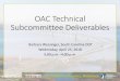 OAC Technical Subcommittee Deliverables€¦ · OAC Technical Subcommittee Deliverables Barbara Wessinger, South Carolina DOT Wednesday, April 25, 2018 3:00 p.m.–4:00 p.m