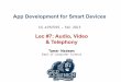 Lec #7: Audio, Video & Telephony - Old Dominion Universitycs495/materials/Lec-07_Android-Audio_Vid… · Page 4 Fall 2013 CS 495/595 - App Development for Smart Devices Media Format
