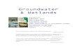 Groundwater & Wetlands - Kean Universitycsmart/Observing/14. Groundwater... · 2005-05-08 · Human modifications of groundwater systems, the last section on groundwater, examines