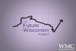 Wisconsin State of Mind - WMC › wp-content › uploads › Future-Wisconsin...Wisconsin Technology Council. • 2,018 people were surveyed (1336 In State, 682 Out of State) • This