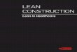 LEAN CONSTRUCTION - Gilbane...IN LEAN CONSTRUCTION People, processes and tools are all essential and interdependent elements comprising a Lean operating system, which powers continuous