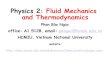 Physics 2: Fluid Mechanics and Thermodynamics · of Thermodynamics Chapter 3 The Kinetic Theory of Gases ! Midterm exam after Lecture 6 Chapter 4 Entropy and the Second Law of Thermodynamics
