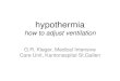 how to adjust ventilation - ipotermia.org · humidification during artificial ventilation in hypothermia Lellouche F. Under-humidification and over-humidification during moderate