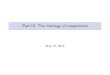 Part III. The rheology of suspensions · Part III. The rheology of suspensions May 12, 2014. Microstructural studies for rheology I To calculate the ow of complex uids, need governing