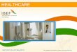 HEALTHCARE - IBEF · MAY 2017 For updated information, please visit 3 EXECUTIVE SUMMARY Impressive growth prospects • Indian healthcare sector, one of the fastest growing industries,