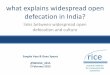 links between widespread open defecation and culture · defecates in the open “[By defecating in the open] one can stretch the body, one can go out for a walk. You can also prevent