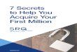 7 Secrets to Help You Acquire Your First Million › ... · 7 Secrets to elp You Acquire Your First Million 6 04 Automate your investments. Just like you can automate bills, you can