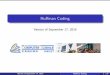 Hu man Coding - HKUSTOutline Outline Coding and Decoding The optimal source coding problem Hu man coding: A greedy algorithm Correctness Version of September 17, 2016 Hu man Coding