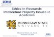 Ethics In Research: Intellectual Property Issues in Academia › research-themes › docs › IP-Academi… · Intellectual Property in Academia The following are not typically Public
