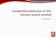 15.567 Student Project, Competitive Behavior in the Korean ... · New platforms allow for greater focus on local search Customers segmented by geo-targeting, geo-location keywords,