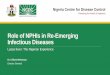 Role of NPHIs in Re-Emerging Infectious Diseasesregist2.virology-education.com/presentations/2019/2ICREID/09_Ihek… · Role of NPHIs in Re-Emerging Infectious Diseases Dr. Chikwe