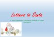 Letters to Santa · Objective: To determine which factors influence whether Santa Claus will visit children in hospital on Christmas Day. • -Santa Claus • aka Saint Nicholas,