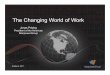 The Changing World of Work (PowerPoint) (pdf)€¦ · The Changing World of Work ManpowerGroup ManpowerGroupTM is the world leader in innovative workforce solutions. We leverage our