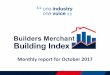 Monthly report for October 2017 - Builders Merchant Building … · 2017-12-15 · Contents info@bmbi.co.uk @theBMBI This Builders Merchant Building Index (BMBI) report contains data