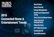 2019 Living Connected Home & Entertainment Trends · 2019-01-29 · Connected CE devices are mainstream. • Over 70% of U.S. broadband households own a connected CE device. Streaming
