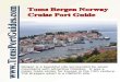 Toms Bergen Norway Cruise Port Guide › uploads › 5 › 8 › 5 › 4 › 58547429 › ... · Toms Bergen Norway Cruise Port Guide 1) Where ships dock 2) City walking tour map